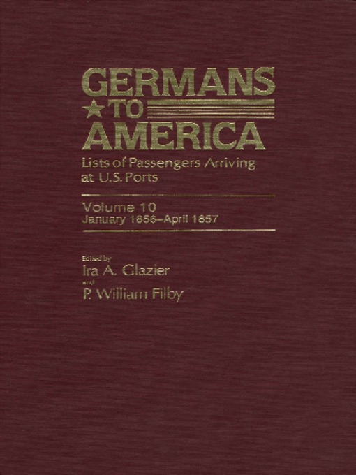 Cover image for Germans to America, Volume 10 Jan. 3, 1856-Apr. 27, 1857